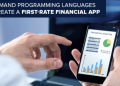 3 In-Demand Programming Languages to Create a First-Rate Financial App