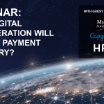 WEBINAR: How Digital Acceleration will Affect the Payments Industry—and How to Keep Up