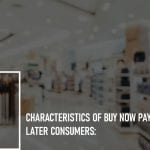 Characteristics of BNPL Consumers