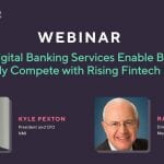 Digital Banking Services Empower Banks to Compete Successfully with Fintech Disruptors - PaymentsJournal