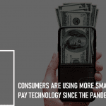 Consumers are Using More Smartphone Pay Technology Since the COVID-19 Outbreak: