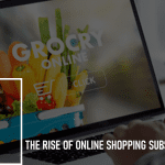 The Rise of Online Shopping Subscriptions: