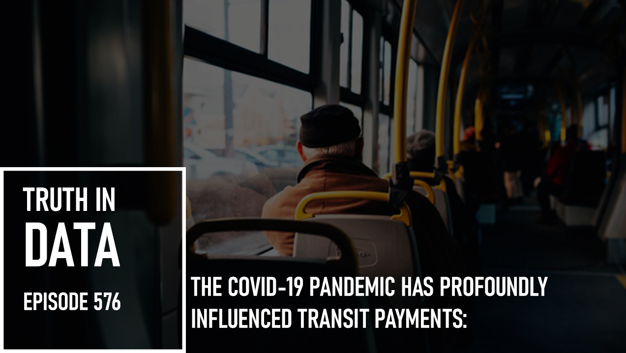 The COVID-19 Pandemic Has Profoundly Influenced Transit Payments ...