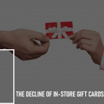 The Decline of In-Store Gift Cards: