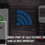 Mobile Point-of-Sale Features Small Businesses Rank as Most Important: