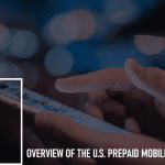 Overview of the U.S. Prepaid Mobile Market: