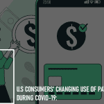 U.S. Consumers’ Changing Use of Payment Types During COVID-19: 