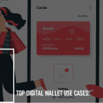 Top Digital Wallet Use Cases: