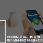 Importance of Faster Payments for Sending Funds Through a P2P App: