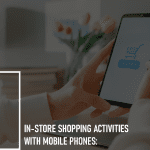 In-Store Shopping Activities with Mobile Phones:
