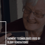 Payment Technologies Used by Older Generations: