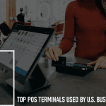 Top POS Terminals Used by U.S. Businesses: