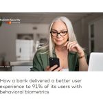 Behavioral Biometrics: The Solution for Frictionless Authentication 